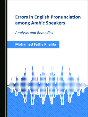 cover image of Errors in English Pronunciation among Arabic Speakers: Analysis and Remedies